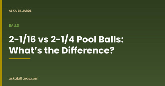 2-1/16 vs 2-1/4 Pool Balls: What’s the Difference? — Balls guide by ASKA Billiards