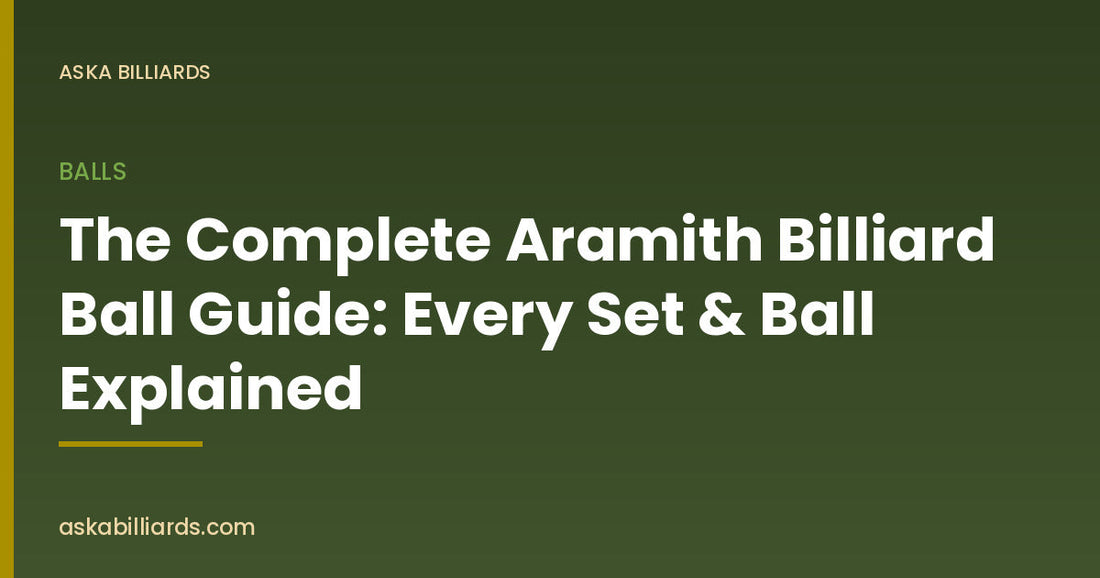The Complete Aramith Billiard Ball Guide: Every Set & Ball Explained — Balls guide by ASKA Billiards