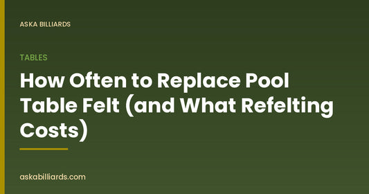 How Often to Replace Pool Table Felt (and What Refelting Costs) — Tables guide by ASKA Billiards