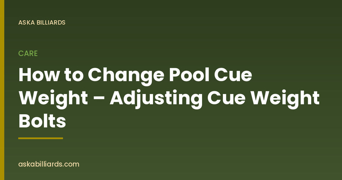 How to Change Pool Cue Weight – Adjusting Cue Weight Bolts — Care guide by ASKA Billiards