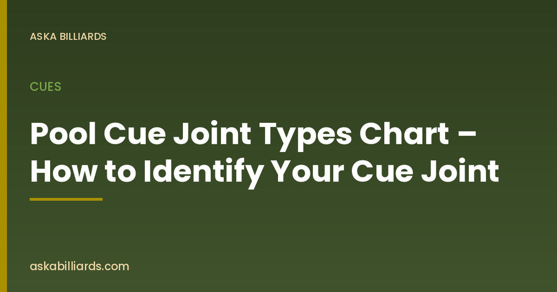 Pool Cue Joint Types Chart – How to Identify Your Cue Joint — Cues guide by ASKA Billiards