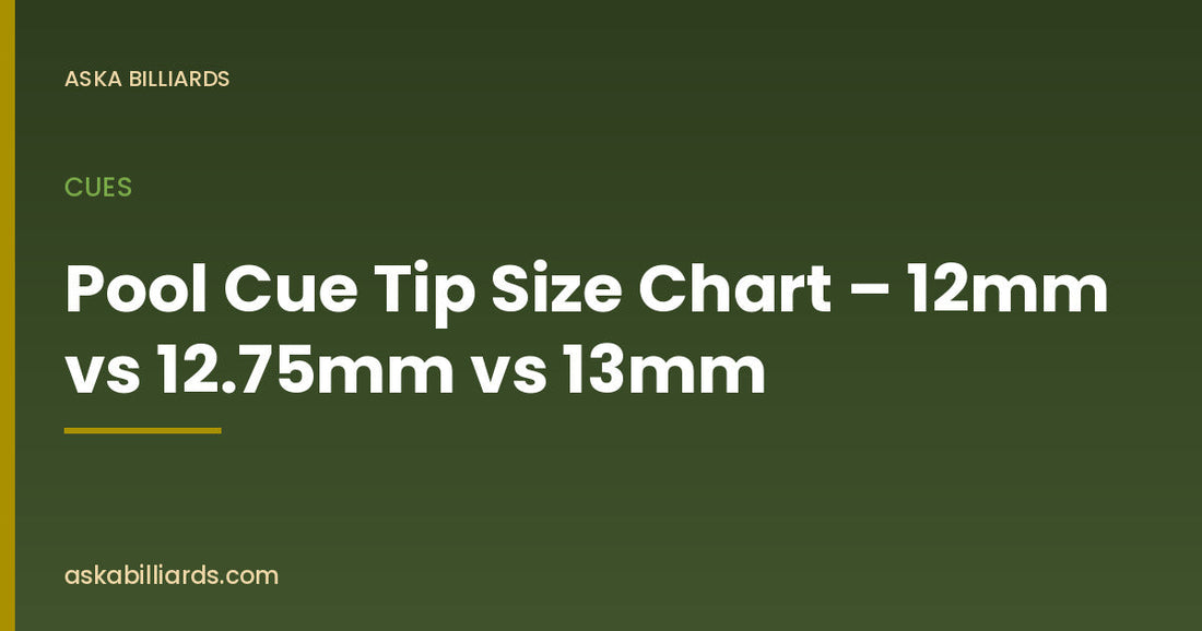 Pool Cue Tip Size Chart – 12mm vs 12.75mm vs 13mm — Cues guide by ASKA Billiards