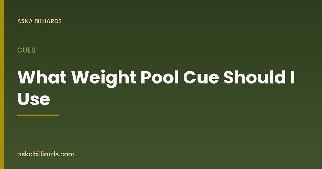 What Weight Pool Cue Should I Use — Cues guide by ASKA Billiards